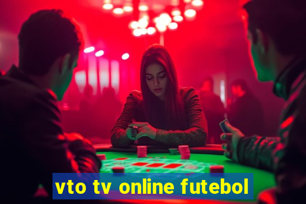 vto tv online futebol